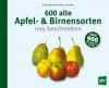 600 alte Apfel- & Birnensorten neu beschrieben - Herbert Keppel, Karl Pieber, Josef Weiss