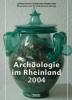 Archäologie im Rheinland 2004 - 