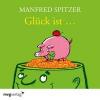 Glück ist..., 1 Audio-CD - Manfred Spitzer