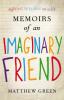 Memoirs of an imaginary friend - Matthew Green