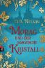 Morag und der magische Kristall - Dawn A. Nelson