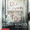 Du bist mein Tod, 5 Audio-CDs - Claire Kendal
