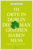 111 Orte in Dublin, die man gesehen haben muss - Frank McNally