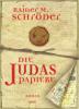 Die Judas-Papiere - Rainer M. Schröder