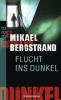 Flucht ins Dunkel - Mikael Bergstrand