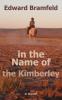 in the Name of the Kimberley - Edward Bramfeld