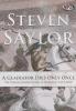 A Gladiator Dies Only Once: The Further Investigations of Gordianus the Finder - Steven Saylor