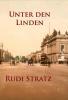 Unter den Linden - Rudi Stratz