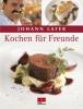 Kochen für Freunde - Johann Lafer