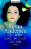 Andersen, S: Du wirst noch an mich denken - Susan Andersen