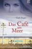Das Café am Meer - Gayle Roper