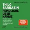 Feindliche Übernahme, 13 Audio-CDs - Thilo Sarrazin