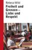 Freiheit und Grenzen - Liebe und Respekt - Rebeca Wild