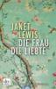 Die Frau, die liebte - Janet Lewis