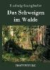 Das Schweigen im Walde - Ludwig Ganghofer