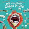 Hilf dem Löwen Zähne putzen! (Pappbilderbuch) - Sophie Schoenwald