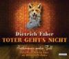 Toter geht's nicht, 6 Audio-CDs - Dietrich Faber