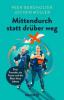 Mittendurch statt drüber weg - Peer Bergholter, Jochen Müller