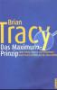 Das Maximum-Prinzip - Brian Tracy
