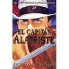 El capitan Alatriste - Arturo Pérez-Reverte, Carlota Perez-Reverte