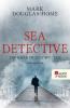 Sea Detective: Ein Grab in den Wellen - Mark Douglas-Home