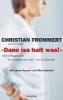 "Dann iss halt was!" - Christian Frommert