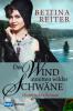 Der Wind inmitten wilder Schwäne - Bettina Reiter