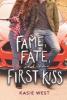 Fame, Fate, and the First Kiss - Kasie West