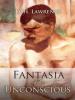 Fantasia of the Unconscious - D. H Lawrence