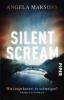 Silent Scream  - Wie lange kannst du schweigen? - Angela Marsons
