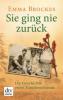 Sie ging nie zurück Die Geschichte eines Familiendramas - Emma Brockes