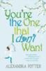 You're the One that I don't want - Alexandra Potter