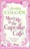 Meet Me at the Cupcake Café - Jenny Colgan