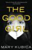 The Good Girl - Mary Kubica