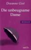 Die unbeugsame Dame - Deeanne Gist