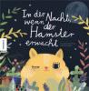 In der Nacht, wenn der Hamster erwacht - Iris Schürmann-Mock