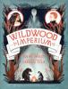The Wildwood Chronicles 3. Wildwood Imperium - Colin Meloy
