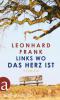 Links wo das Herz ist - Leonhard Frank