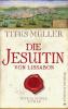 Die Jesuitin von Lissabon - Titus Müller