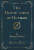 The Destruction of Gotham (Classic Reprint) - Joaquin Miller