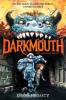 Darkmouth #1: The Legends Begin - Shane Hegarty