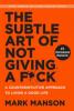 The Subtle Art of Not Giving a F_ck - Mark Manson