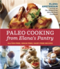 Paleo Cooking from Elana's Pantry - Elana Amsterdam