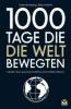 1000 Tage, die die Welt bewegten - Lothar Berndorff, Tobias Friedrich