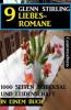 9 Glenn Stirling Liebesromane - 1000 Seiten Schicksal und Leidenschaft in einem Buch - Glenn Stirling
