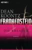 Frankenstein 02 - Die Kreatur - Dean Koontz, Ed Gorman