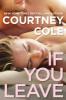 If You Leave - Courtney Cole