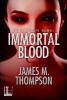 Immortal Blood - James M. Thompson