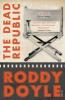 The Dead Republic - Roddy Doyle