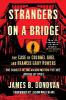 Strangers on a Bridge: The Case of Colonel Abel and Francis Gary Powers - James Donovan